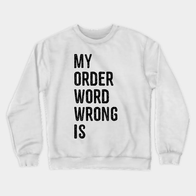 funny slogan Crewneck Sweatshirt by OsFrontis